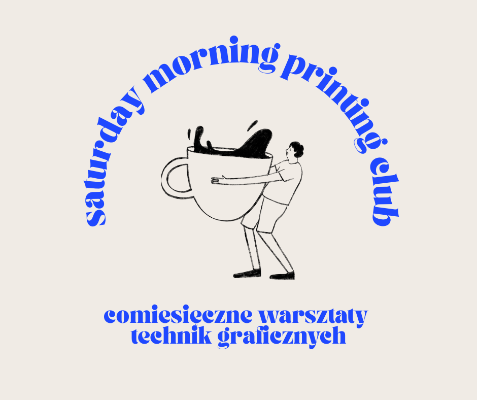 saturday morning printing club - warsztaty technik graficznych